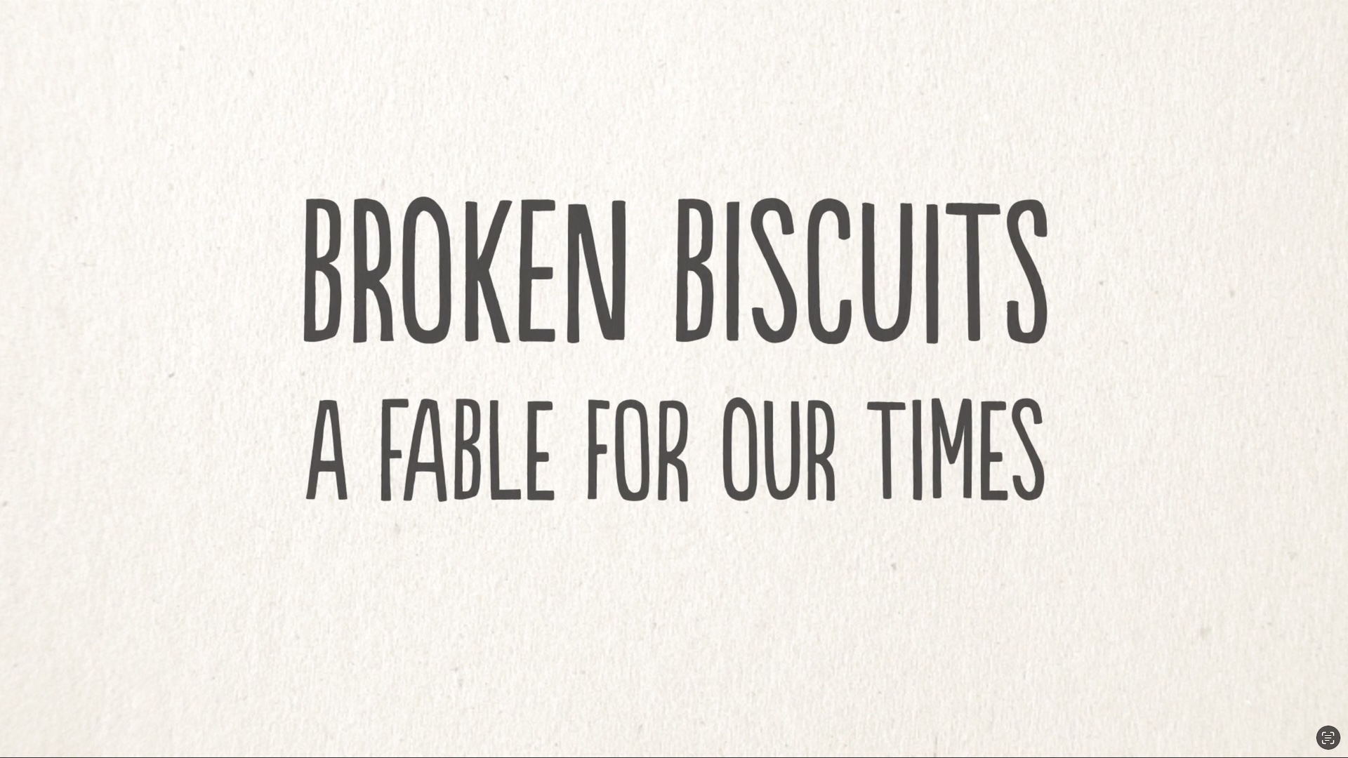 Broken Biscuits a fable for our times